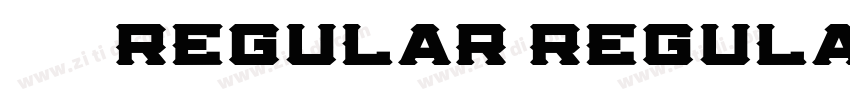 尔雅镇远舰 Regular Regula字体转换